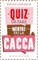 Quiz da fare mentre fai la cacca